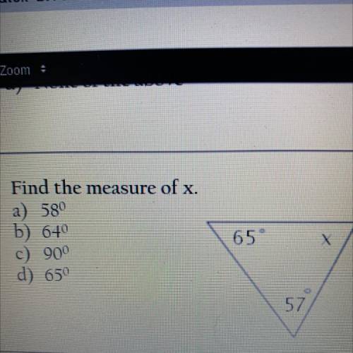 Find the measure of x. 65 x 57