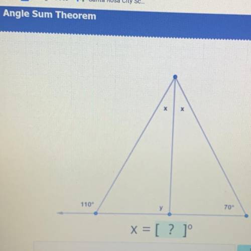 Angle Sum Theorem

X
X
110°
70
у
x = [? ]
will mark brainlest answer!! help! please