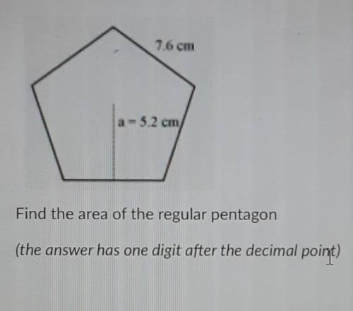 76 cm a 52 cm Find the area of the regular pentagon (the answer has one digit after the decimal poi