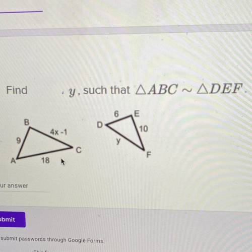 PLEASE HELP Find
y, such that ABC ~A
DEF.