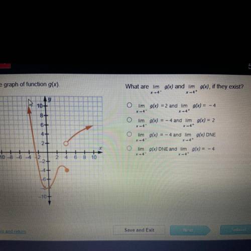 please help! will give brainliest! review the graph of function g(x). what are lim (x-4-) g(x) and