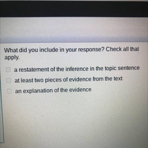 What did you include in your response? Check all that

apply
atestatement of me inference in the t