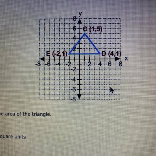 Find the area of the triangle

A. 12 Square units
B. 5.5 square units 
C. 24 Square units 
D. 11 S