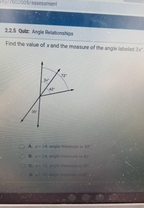 NEED HELP ASAP !!

A. x=14; angle measure is 30°B. x=14; angle measure is 42°C. x=14; angle measur