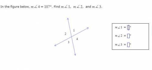 In the figure below m<4 = 107 find m<1, m<2, m<3