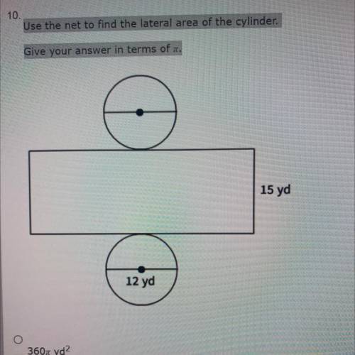 Use the net to find the lateral are of the cylinder 
Give the answer in there of pi
