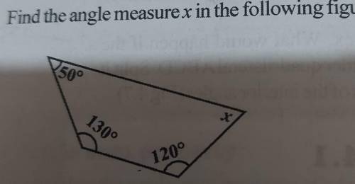 Find the angle measure x in the following figures​