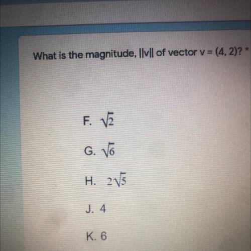 What is the magnitude. ||v|| of vector v = (4.2)? *