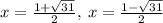 x=\frac{1+\sqrt{31}}{2},\:x=\frac{1-\sqrt{31}}{2}