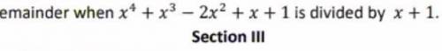 Pls answer x4+x3-2x²+x+1 divided by x+1​