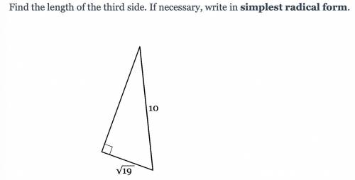 Find the length of side A. Side B is √19 and side C is 10, If necessary, write in simplest radical