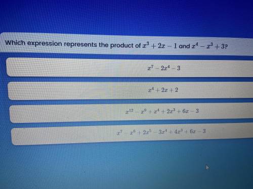 Which expression represents the product or x3+2x-1 and x4 - x3+3?