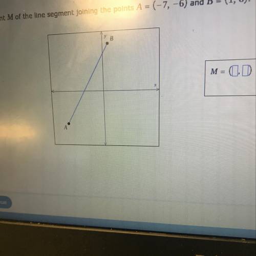 Find the midpoint M of the line segment joining the points A= (-7, -6) and B= (1,8).