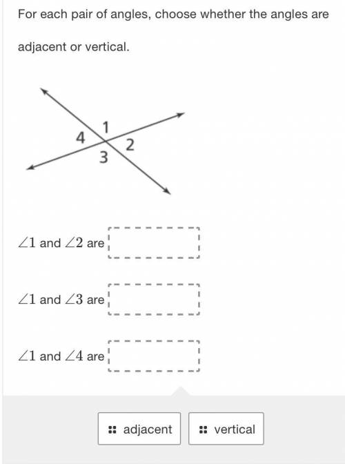 For each pair of angles, choose whether the angles are adjacent or vertical.