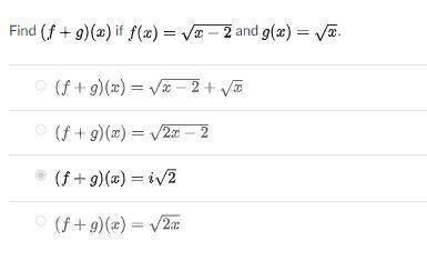 Please help:

Find LaTeX: (f+g)(x)(f+g)(x) if LaTeX: f(x) = \sqrt{x-2}f(x)=x−2 and LaTeX: g(x) = \