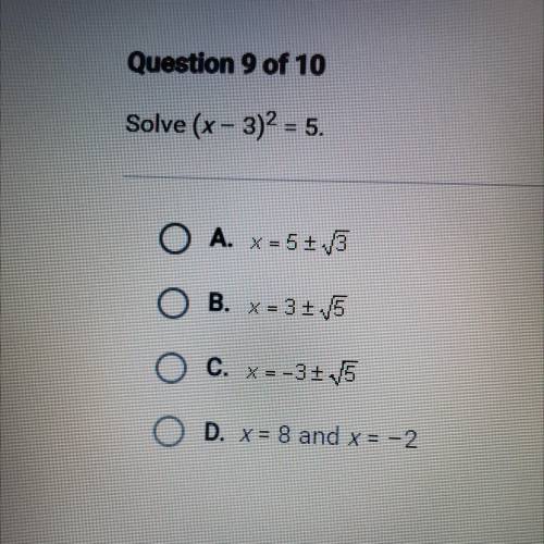 Please help me with the correct answer 
Solve (x - 3)^2=5