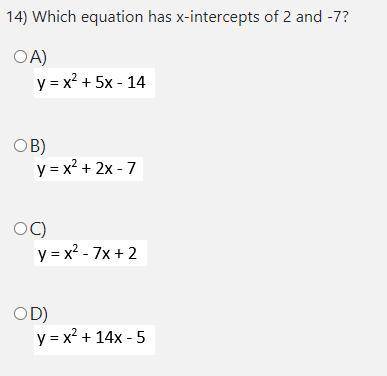 13) What is the range of y = 2x2 + 8x – 13?

A) y = all real #s
B) y >= -21
C) y <= 2
D) y &