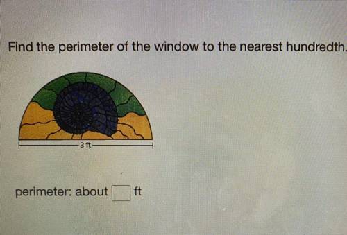 Find the perimeter of the window to the nearest hundredth.