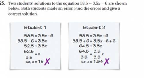Two students' solutions to the equation 58.5 = 3.5x — 6 are shown

below. Both students made an er