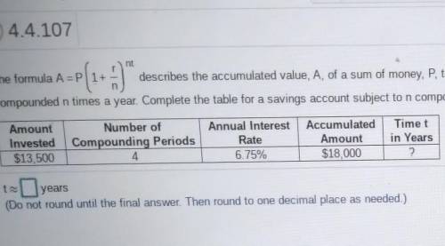 nt The formula A = P1+ describes the accumulated value, A, of a sum of money, P. the principal, aft