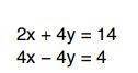 Q4) Solve the simultaneous equations using elimination method, (Show each step of your working.) *