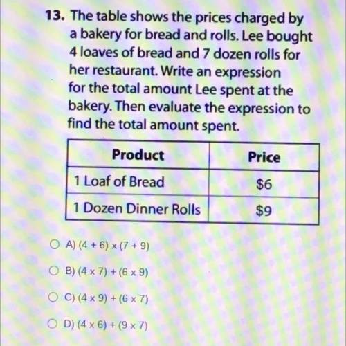 The table shows the prices charged by

a bakery for bread and rolls. Lee bought
4 loaves of bread