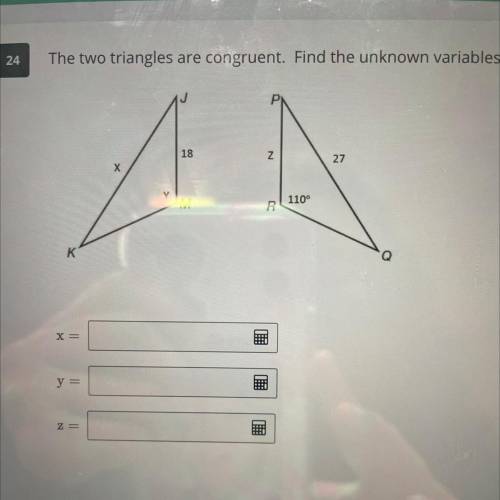 The two triangles are congruent. Find the unknown variables.