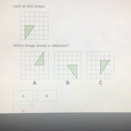 Look at this shape:which image shows a reflection?I DO NOT WANT A LINK I WANT A REAL ANSWER!!