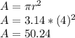 A=\pi r^2\\A=3.14*(4)^2\\A=50.24