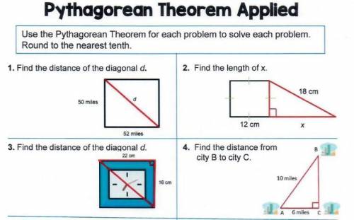 Use the Pythagorean Theorem to solve the problems.