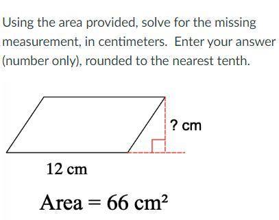 Using the area provided, solve for the missing measurement, in centimeters. Enter your answer (numb