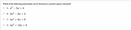 Which of the following polynomials can be factored as a perfect square trinomial?