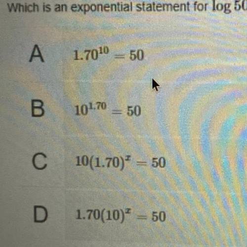 ￼￼ which is an exponential statement for log 50 = 1.70?