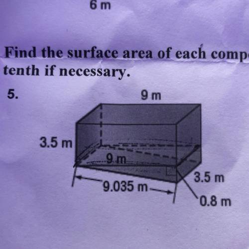 Find the surface area of each composite figure round to the nearest tenth if necessary￼