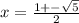 x=\frac{1+-\sqrt{5}}{2}