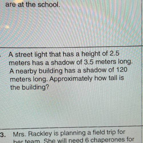 A street light that has a height of 2.5

meters has a shadow of 3.5 meters long.
A nearby building