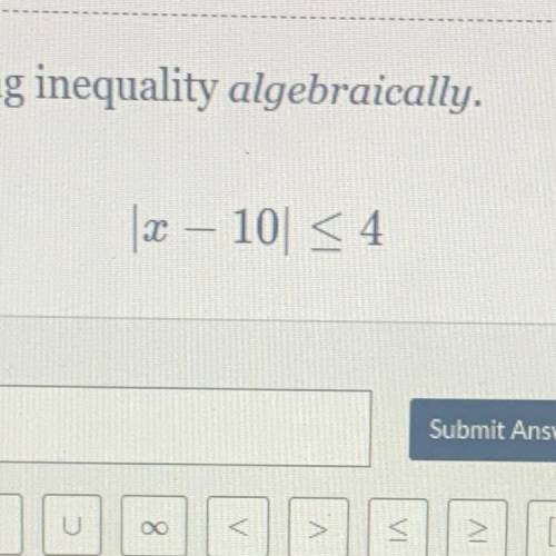 Solve the following inequality algebraically (please write full answer & NO LINKS)