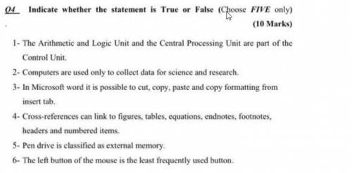 Indicate whether the statement is True or False (Choose FIVE only)