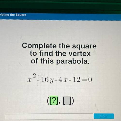 Complete the square
to find the vertex
of this parabola.
2.
х
- 16 Y-4 x-12=0