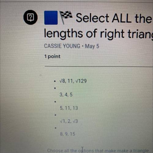 Select ALL the sets that are three side lengths of right triangles.