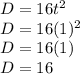 D=16t^2\\D=16(1)^2\\D=16(1)\\D=16