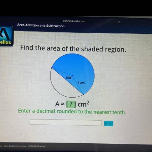 Find the area of the shaded region.

1500
7 cm
A = [?] cm2
Enter a decimal rounded to the nearest
