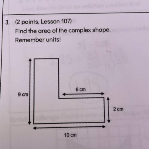 Find the area of a complex shape. Remember units