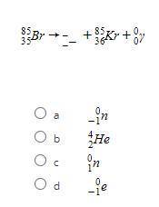 Which of the following particles is needed to complete the balanced nuclear reaction?