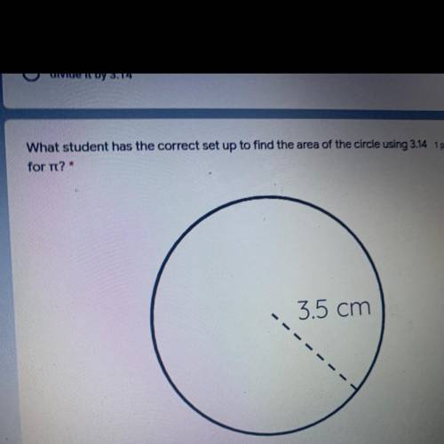 What student has the correct setup to find the area of the circle using 3.14 for n