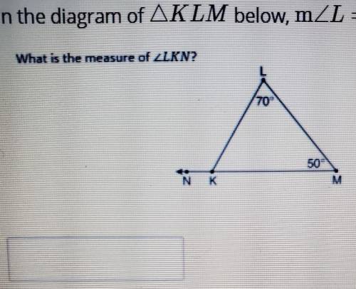 In the diagram of triangle KLM below, m<L=70,m<=50, and MK is extended through point N. What