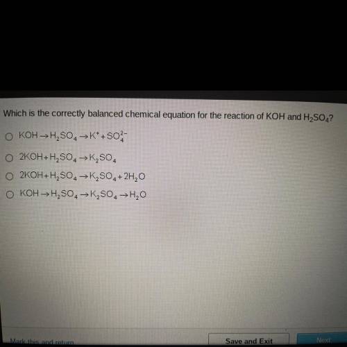 Which is the correctly balanced chemical equation for the reaction of KOH and H2SO4?
A,B,C,or D?