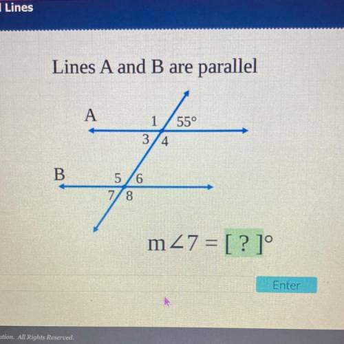 Lines A and B are parallel
A
155°
3 4
B.
5 6
7 8
m27 = [ ? 1°