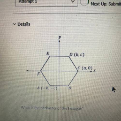 Please help me ASAP!!

D (b,c)
\C (a,0),
A(-.-)
B
What is the perimeter of the hexagon?