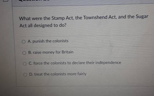 *15 points* will give brainliest

What were the Stamp Act, the Townshend Act, and the Sugar Act al